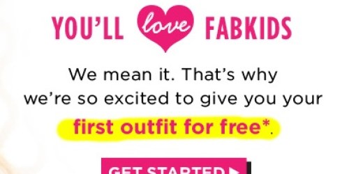 FabKids: Possible FREE Outfit (Check Your Email) + New Members Sign Up for Future Offers